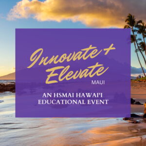 HSMAI Innovate & Elevate – Maui